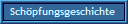 Sch�pfungsgeschichte